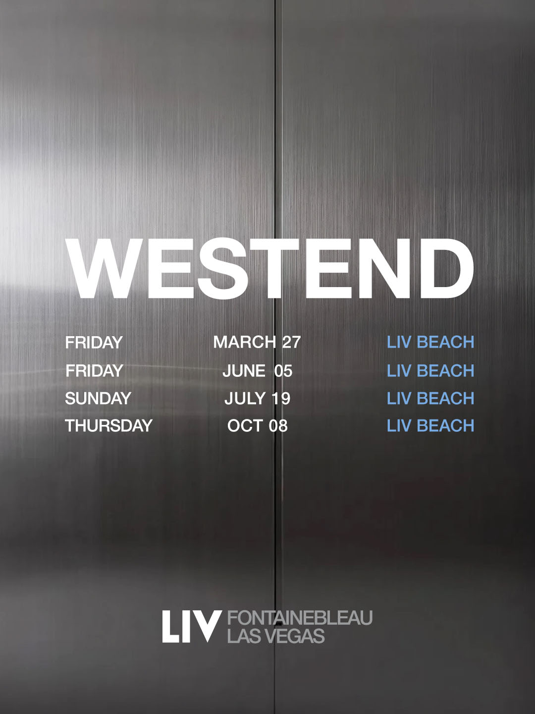 Westend 2026 residency dates listed for LIV Beach at Fontainebleau Las Vegas.